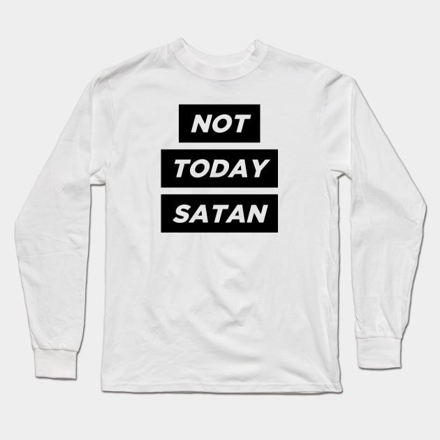 Not Today Satan! Long Sleeve T-Shirt by nik1986